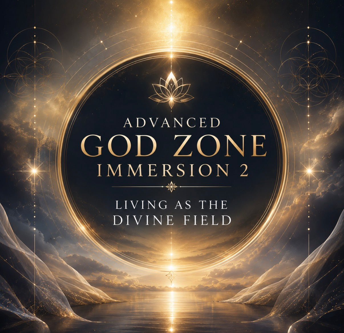 Advanced God Zone - Living as the Divine Field